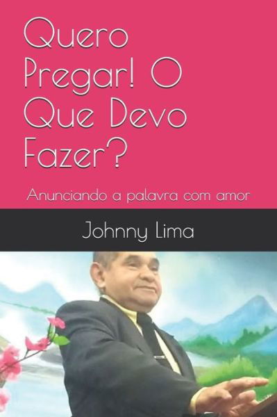 Cover for Johnny Lima · Quero Pregar! O Que Devo Fazer? (Paperback Bog) (2021)