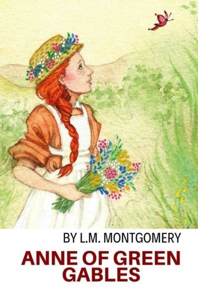 Anne of Green Gables by L.M. Montgomery - L M Montgomery - Książki - Independently Published - 9798748829342 - 4 maja 2021