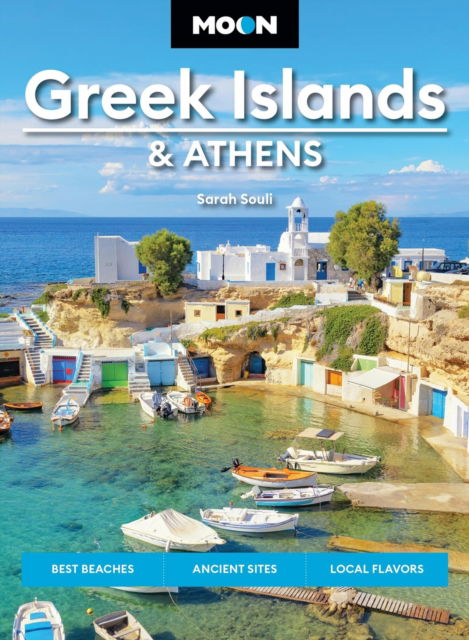 Cover for Sarah Souli · Moon Greek Islands &amp; Athens (Third Edition): Best Beaches, Ancient Sites, Local Flavors (Paperback Book) (2025)