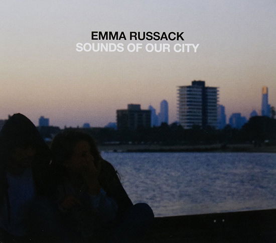 Sounds of Our City - Emma Russack - Music - SPUNK - 0602527969343 - February 10, 2012