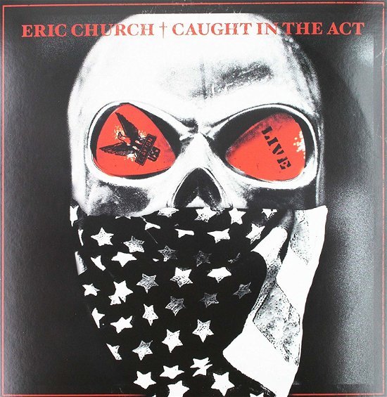 Caught In The Act: Live - Eric Church - Musiikki - UNIVERSAL MUSIC CANADA - 0602577261343 - perjantai 26. toukokuuta 2023