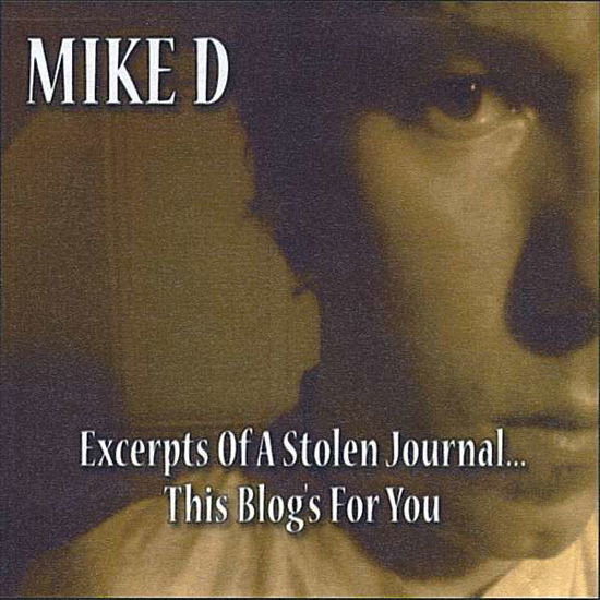 Cover for Mike D. · Excerpts of a Stolen Journal...this Blog's for You (CD) (2008)