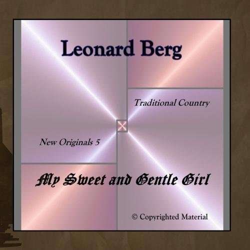 My Sweet and Gentle Girl - Leonard Berg - Música - Berg Records - 0753182055343 - 25 de março de 2009