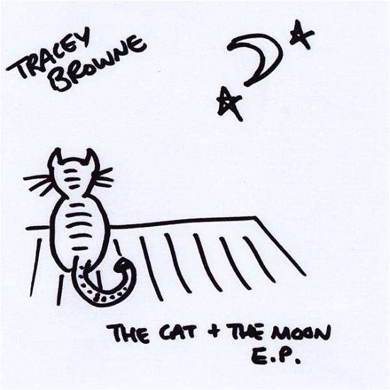 Cover for Tracey Browne · Cat &amp; the Moon (CD) (2009)