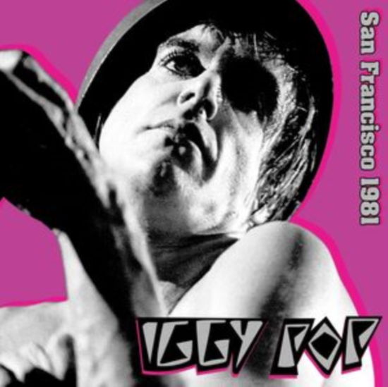 San Francisco 1981 - Iggy Pop - Musiikki - CLEOPATRA RECORDS - 0889466513343 - perjantai 9. helmikuuta 2024