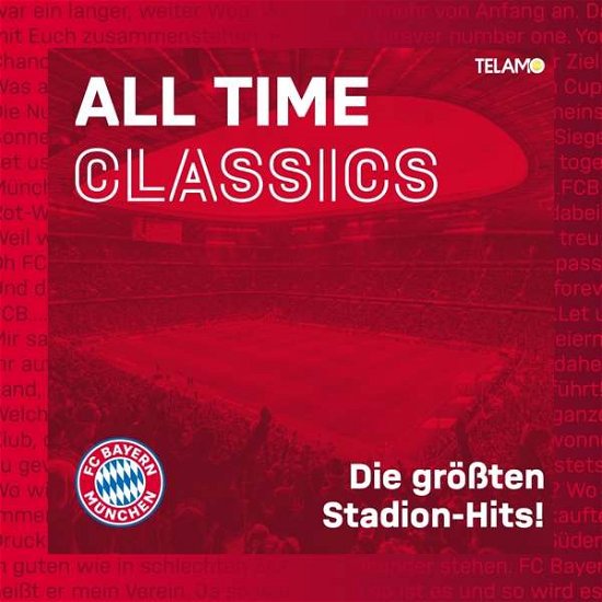 Cover for Fc Bayern München · ALL TIME CLASSICS: DIE GRÖßTEN STADION HITS (CD) (2020)