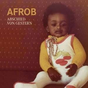 Afrob · Abschied Von Gestern (CD) (2019)