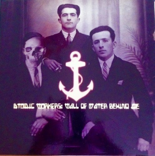 Cover for Atomic Workers · Wall Of Water Behind Me (LP) (2007)