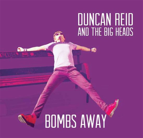 Cover for Duncan Reid and the Big Heads · Bombs Away (CD) (2017)
