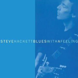 Blues with a feeling - Steve Hackett - Muziek - CHERRY RED - 5013929465343 - 24 juni 2016