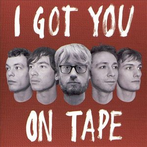 Cover for I Got You on Tape (CD) (2006)