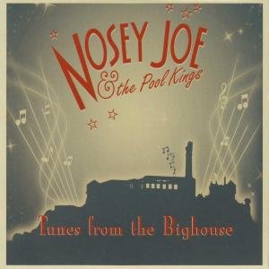 Nosey Joe & Pool Kings · Tunes From The Bighouse (CD) (2008)