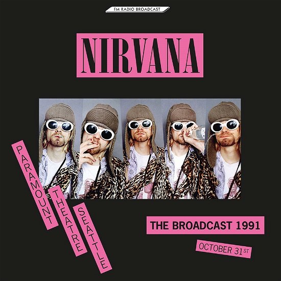 The Broadcast 1991. October 31 - Paramount Theatre Seattle - Nirvana - Musik - ROOM ON FIRE - 7427252391343 - November 25, 2022