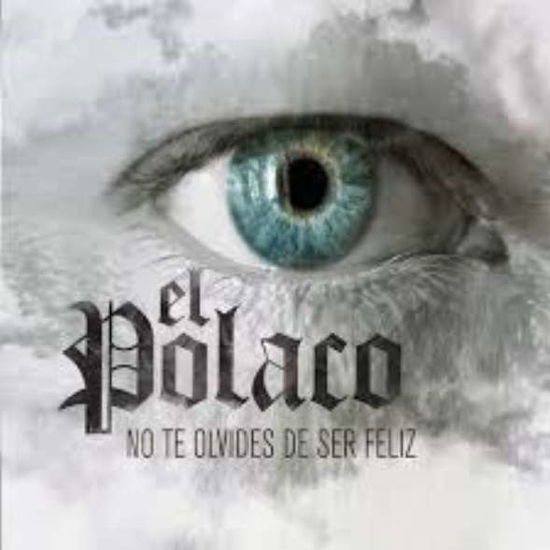 Cover for El Polaco · No Te Olvides De Ser Feliz (CD) (2015)