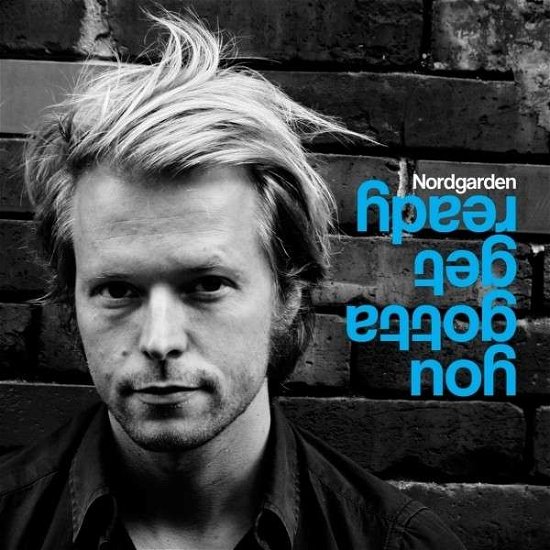 Cover for Nordgarden · You Gotta Get Ready (CD) (2012)