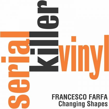 Changing Shapes - Francesco Farfa - Music - Serial Killer - 8429085181343 - 