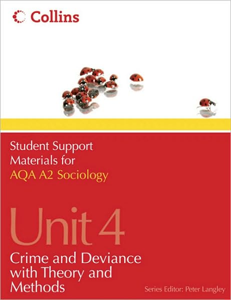 Cover for Steve Chapman · AQA A2 Sociology Unit 4: Crime and Deviance with Theory and Methods - Student Support Materials for Sociology (Paperback Book) (2011)