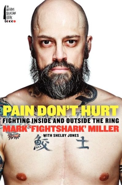 Cover for Mark Miller · Pain Don't Hurt: Fighting Inside and Outside the Ring (Hardcover Book) (2014)