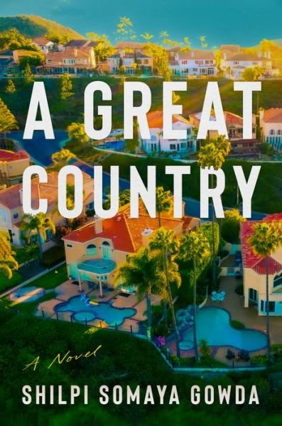 Great Country - Shilpi Somaya Gowda - Bøger - HarperCollins Publishers - 9780063324343 - 26. marts 2024