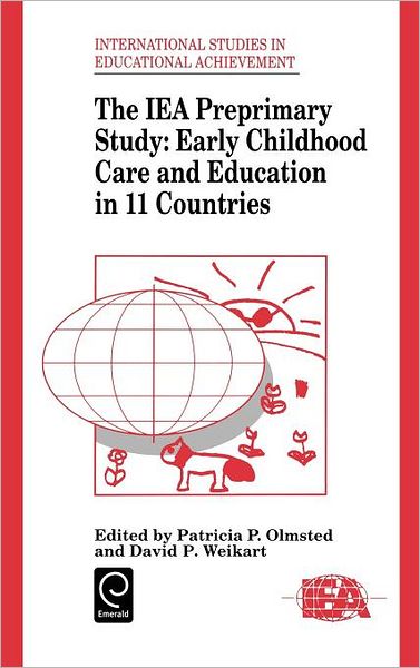 Cover for Patricia P Olmsted · IEA Preprimary Study: Early Childhood Care and Education in 11 Countries - International Studies in Educational Achievement (Hardcover Book) (1995)