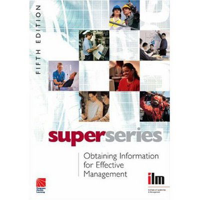 Obtaining Information for Effective Management - Super Series - Institute of Leadership & Management - Kirjat - Taylor & Francis Ltd - 9780080464343 - tiistai 1. toukokuuta 2007