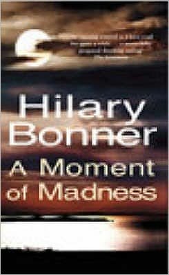 Cover for Hilary Bonner · A Moment Of Madness (Paperback Book) (2003)