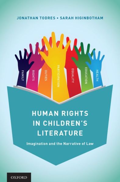 Cover for Todres, Jonathan (Professor of Law, Professor of Law, Georgia State University College of Law) · Human Rights in Children's Literature: Imagination and the Narrative of Law (Hardcover bog) (2016)