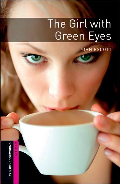 Cover for John Escott · Oxford Bookworms Library: Starter Level:: The Girl with Green Eyes - Oxford Bookworms Library (Paperback Book) [New edition] (2012)