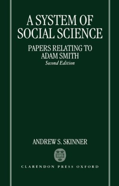Cover for Skinner, Andrew Stewart (Vice-Principal and Adam Smith Professor, Department of Political Economy, Vice-Principal and Adam Smith Professor, Department of Political Economy, University of Glasgow) · A System of Social Science: Papers Relating to Adam Smith (Hardcover bog) [2 Revised edition] (1996)