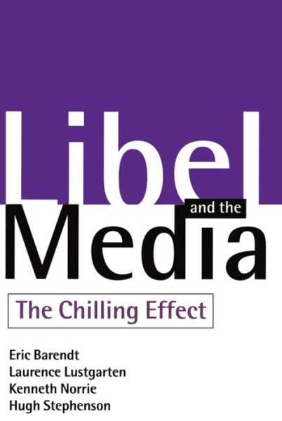 Cover for Barendt, Eric (Goodman Professor of Media Law, Goodman Professor of Media Law, University College, London) · Libel and the Media: The Chilling Effect (Paperback Book) (1997)