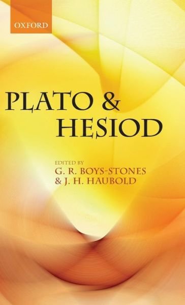 Plato and Hesiod - Haubold Boys-stones - Kirjat - Oxford University Press - 9780199236343 - torstai 10. joulukuuta 2009