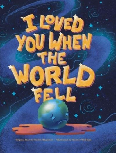 Cover for Fallon Rossi Stapleton · I Loved You When the World Fell (Hardcover Book) (2022)