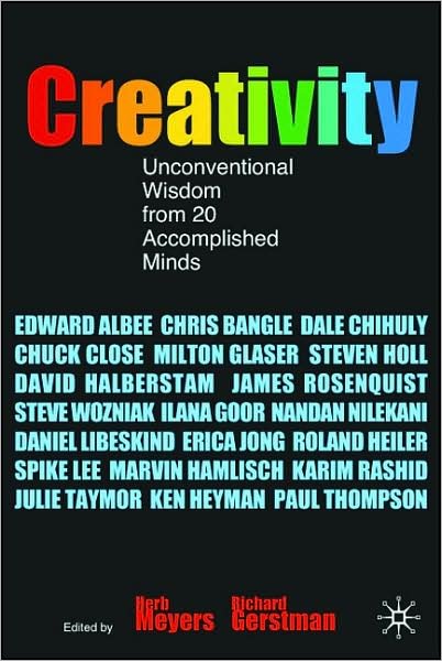 Cover for H. Meyers · Creativity: Unconventional Wisdom from 20 Accomplished Minds (Inbunden Bok) (2007)
