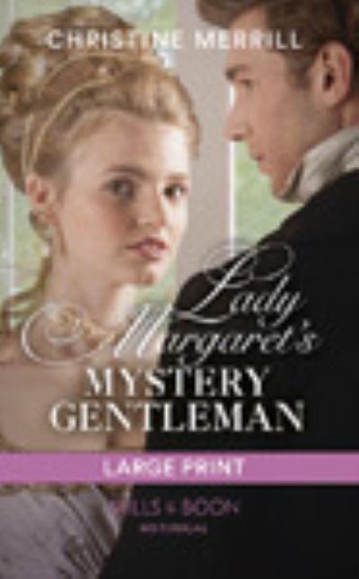 Cover for Christine Merrill · Lady Margaret's Mystery Gentleman (Hardcover Book) (2021)