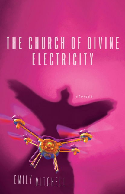 Cover for Emily Mitchell · The Church of Divine Electricity (Paperback Book) (2025)