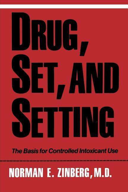 Cover for Norman Zinberg · Drug, Set, and Setting: The Basis for Controlled Intoxicant Use (Taschenbuch) (1986)