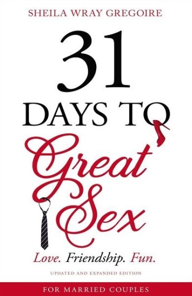 Cover for Sheila Wray Gregoire · 31 Days to Great Sex: Love. Friendship. Fun. (Taschenbuch) (2020)