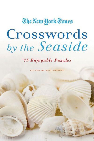 Cover for The New York Times · The New York Times Crosswords by the Seaside: 75 Enjoyable Puzzles (Paperback Bog) (2009)
