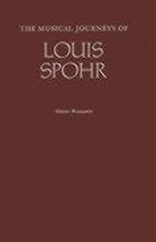Cover for Louis Spohr · The Musical Journeys of Louis Spohr (Innbunden bok) [New edition] (1987)