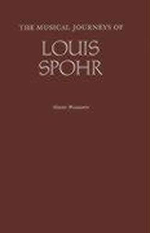 The Musical Journeys of Louis Spohr - Louis Spohr - Kirjat - ABC-CLIO - 9780313258343 - torstai 19. maaliskuuta 1987