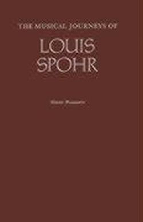 Cover for Louis Spohr · The Musical Journeys of Louis Spohr (Inbunden Bok) [New edition] (1987)