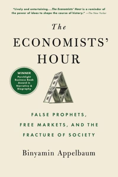 Cover for Binyamin Appelbaum · The Economists' Hour : False Prophets, Free Markets, and the Fracture of Society (Paperback Bog) (2020)