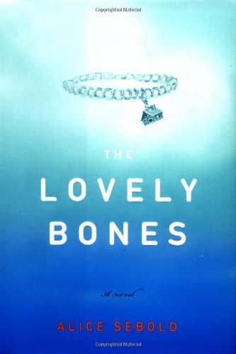 Cover for Sebold · Lovely Bones: A Novel / Alice Sebold. (Hardcover Book) [1st edition] (2002)