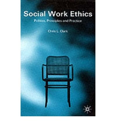 Cover for Chris Clark · Social Work Ethics: Politics, Principles and Practice (Paperback Book) (1999)
