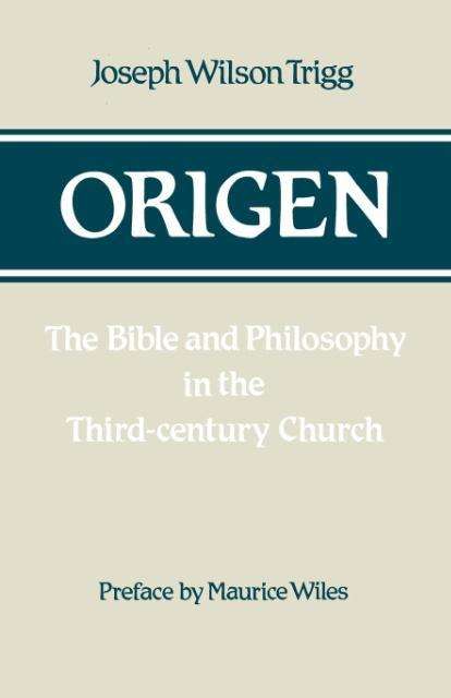 Cover for Joseph Wilson Trigg · Origen: The Bible and Philosophy in the Third-century Church (Paperback Bog) (2012)