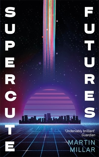 Martin Millar · Supercute Futures (Paperback Book) (2018)