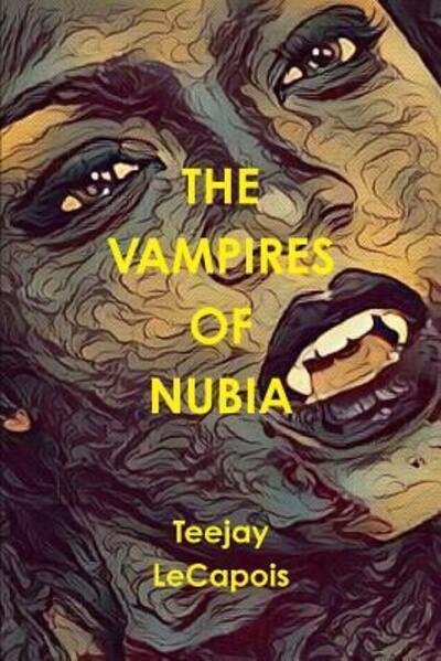 Cover for Teejay LeCapois · The Vampires Of Nubia (Taschenbuch) (2019)