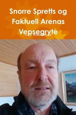 Cover for Leif Wilhelmsen · Snorre Spretts og Faktuell Arenas Vepsegryte (Pocketbok) (2019)