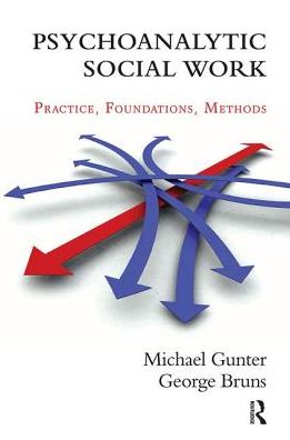 Cover for Michael Gunter · Psychoanalytic Social Work: Practice, Foundations, Methods (Hardcover Book) (2019)