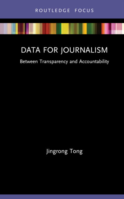 Cover for Tong, Jingrong (University of Sheffield, UK.) · Data for Journalism: Between Transparency and Accountability - Disruptions (Hardcover Book) (2022)